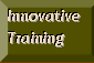 Innovative Training